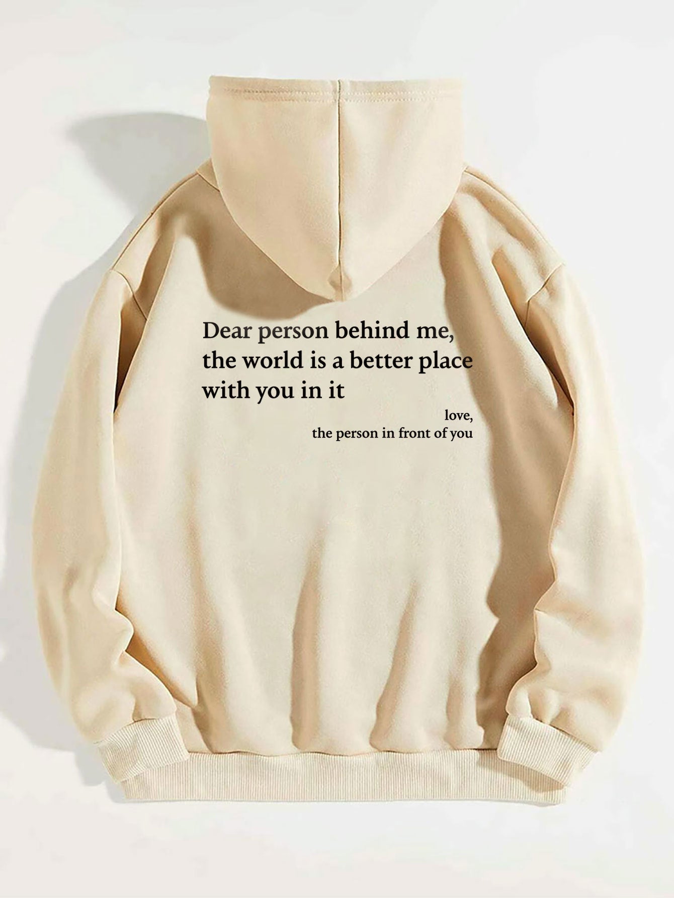 Dear Person Behind Me, the World Is A Better Place, with You In It - Hoodie