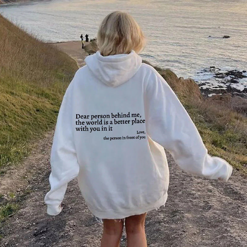 Dear Person Behind Me, the World Is A Better Place, with You In It - Hoodie