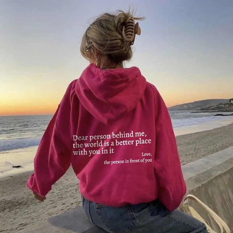 Dear Person Behind Me, the World Is A Better Place, with You In It - Hoodie