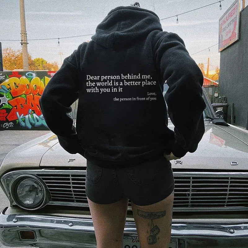 Dear Person Behind Me, the World Is A Better Place, with You In It - Hoodie