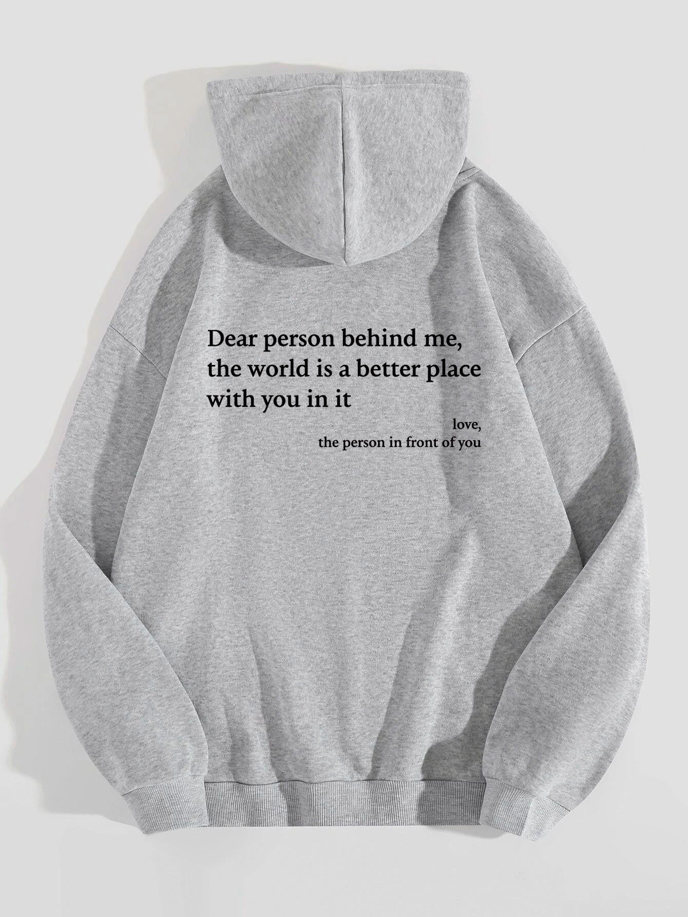 Dear Person Behind Me, the World Is A Better Place, with You In It - Hoodie